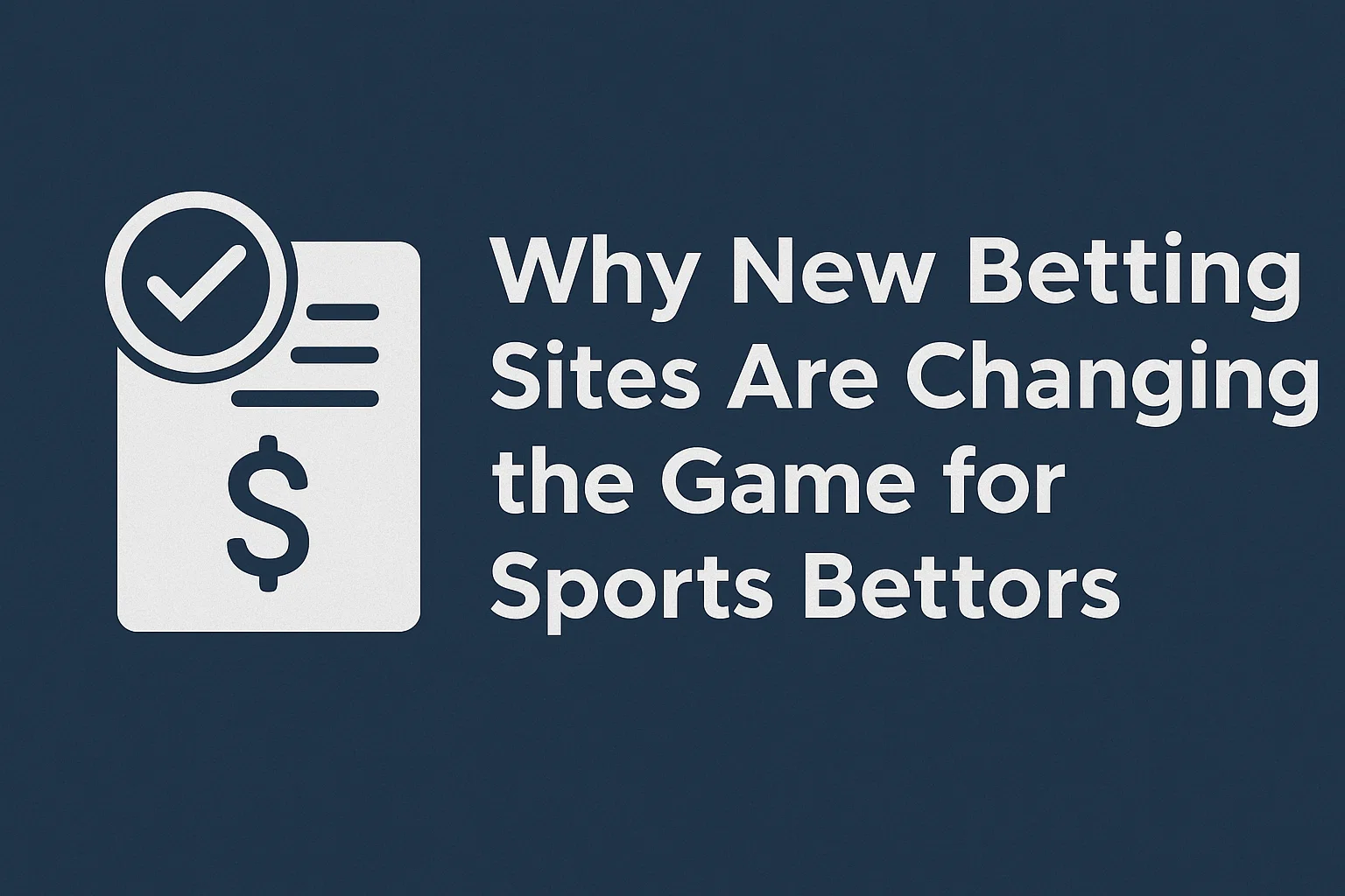 Why New Betting Sites Are Changing the Game for Sports Bettors