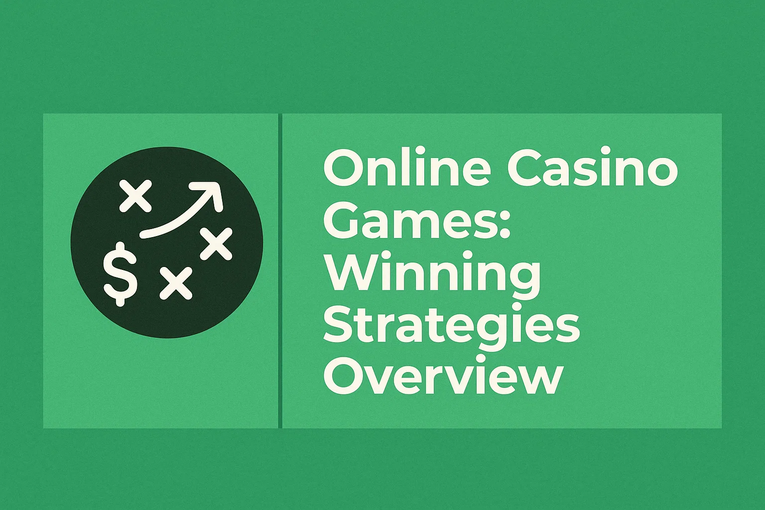 Online Casino Games: Winning Strategies Overview